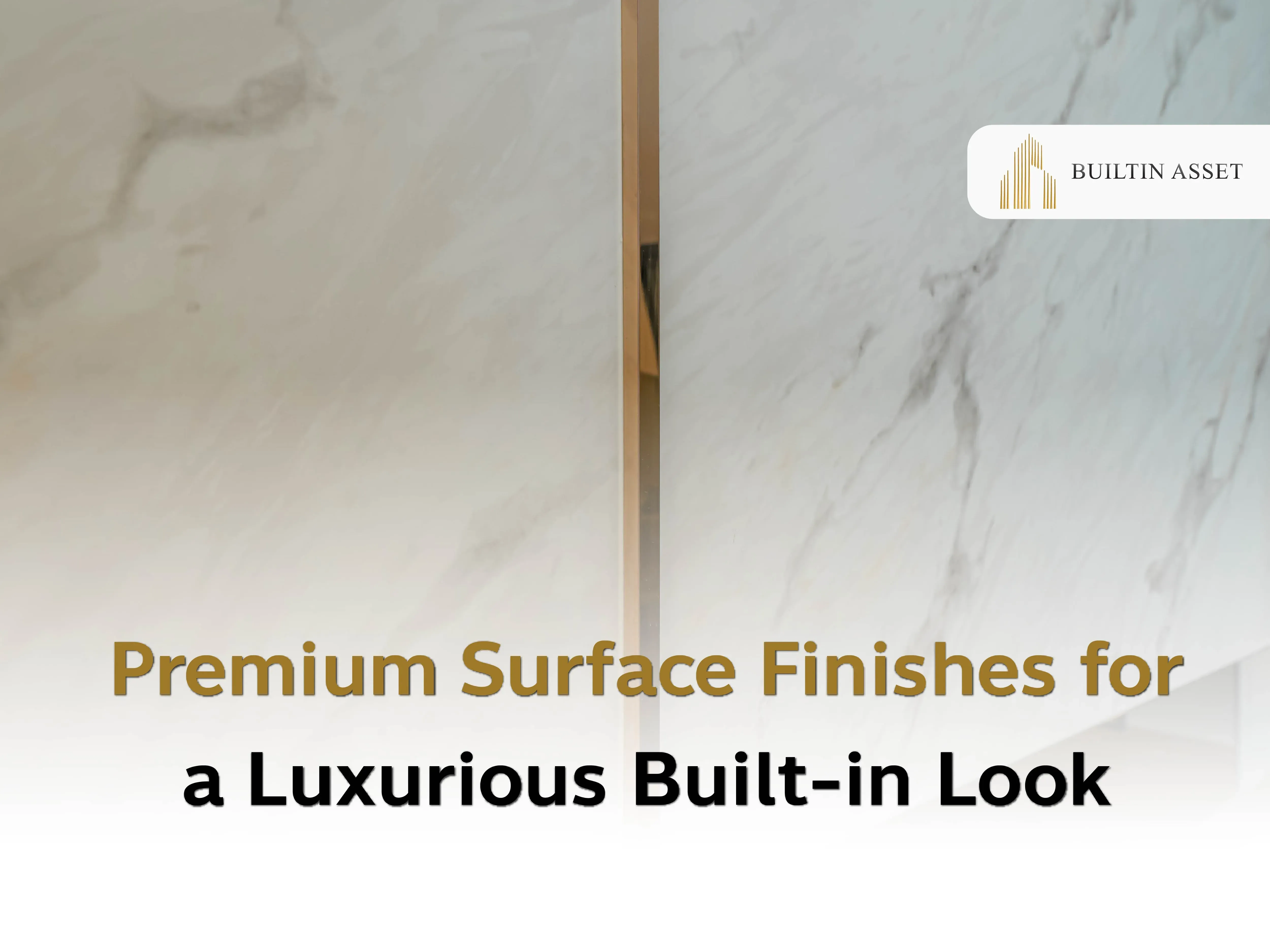 luxury built-in finishes,high gloss surface,natural veneer,marble laminate,premium interior materials