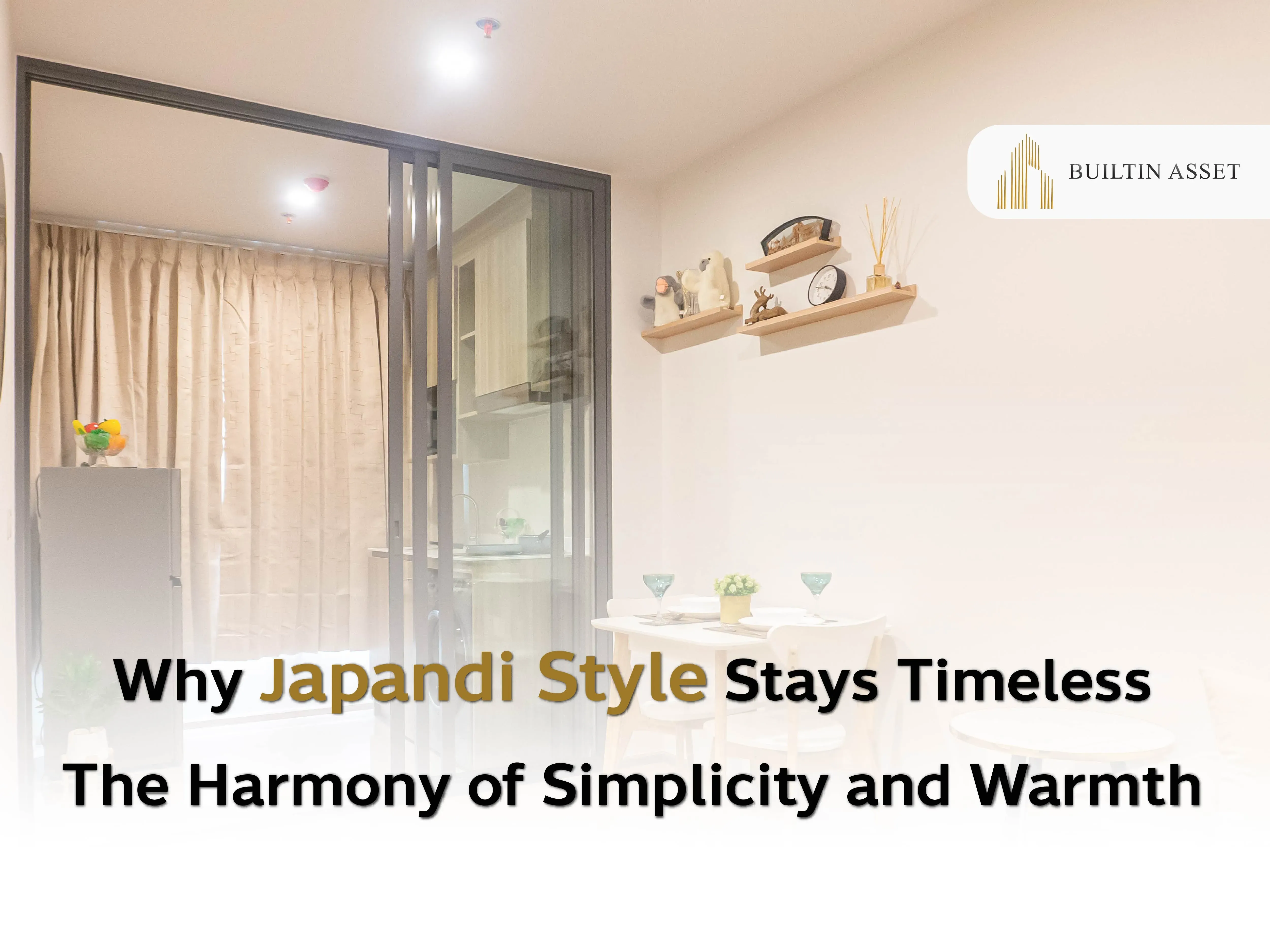 Japandi interior design,Japandi style home,minimalist warm design,Japanese Scandinavian style,timeless interior design